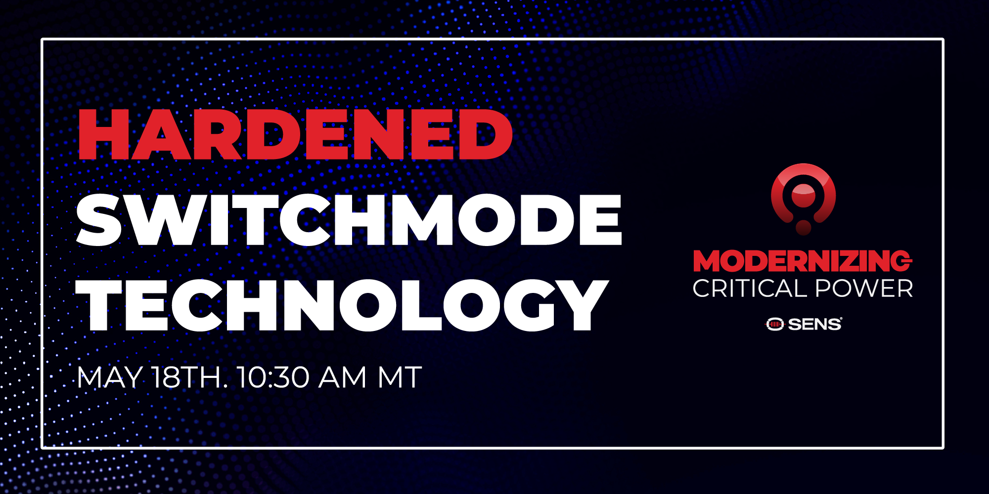 Modernizing Critical Power Episode 4 - Hardened Switchmode Technology 