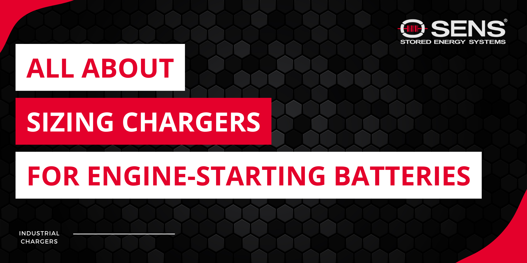 Correctly Sizing Your Engine Start Battery Charger | SENS